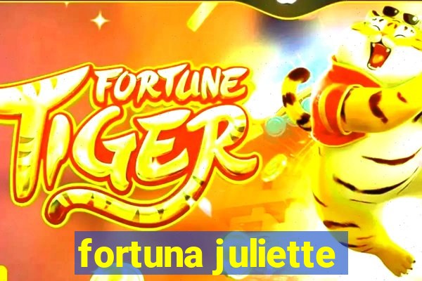 fortuna juliette